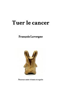 Tuer le cancer