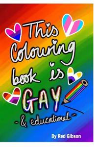 This Colouring Book is Gay and Educational