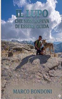 Il lupo che non sapeva di essere guida