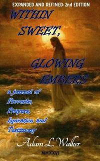 Within Sweet, Glowing Embers 2nd Edition