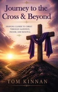 Journey to the Cross & Beyond
