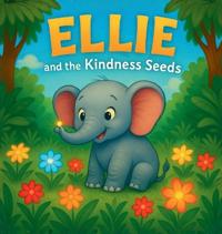 Ellie and the Kindness Seeds