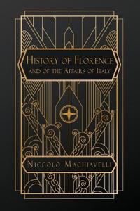 History of Florence and of the Affairs of Italy