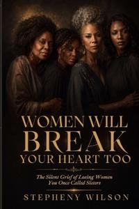 Women Will Break Your Heart Too