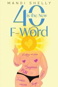 40 is the New F-Word