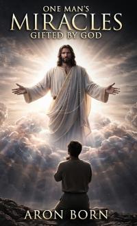 One Man's Miracles, Gifted By God