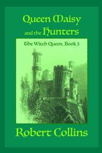 Queen Maisy and the Hunters