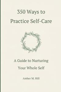 350 Ways to Practice Self-Care