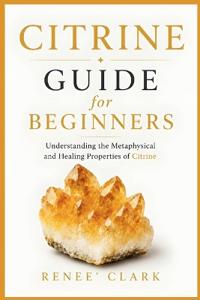 Citrine Guide for Beginners