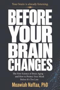 Before Your Brain Changes