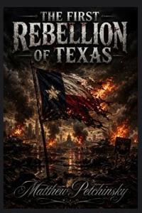 The First Rebellion of Texas