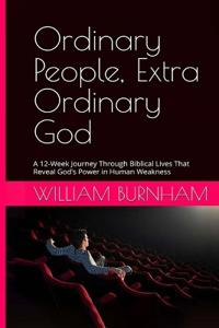 Ordinary People, Extra Ordinary God