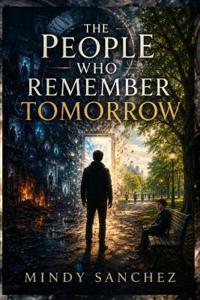 The People Who Remember Tomorrow