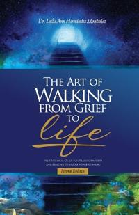 The Art of Walking from Grief to Life