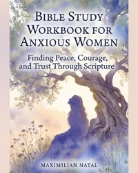 Bible Study Workbook for Anxious Women