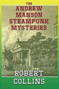 The Andrew Manson Steampunk Mysteries