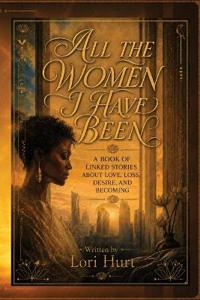 All the Women I have Been