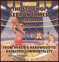 The Story of LeBron James