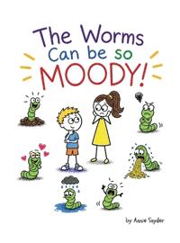 The Worms Can be so Moody!
