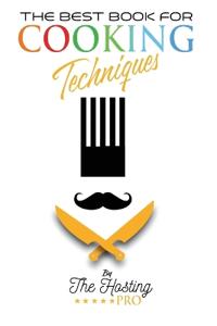 The Best Book for Cooking Techniques