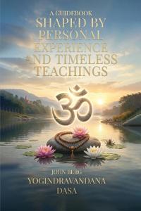 A Guidebook Shaped by Personal Experience and Timeless Teachings