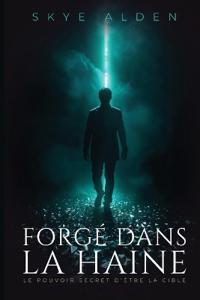 Forgé dans la Haine