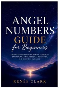 Angel Numbers Guide for Beginners
