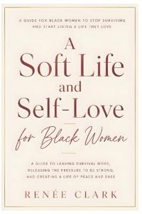 A Soft Life and Self-Love for Black Women