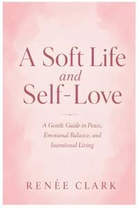 A Soft Life and Self-Love