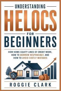 Understanding HELOCs for Beginners