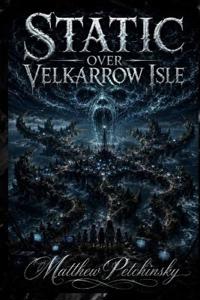 Static Over Velkarrow Isle