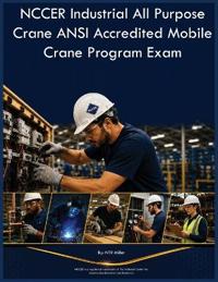 NCCER Industrial All Purpose Crane ANSI Accredited Mobile Crane Program Exam