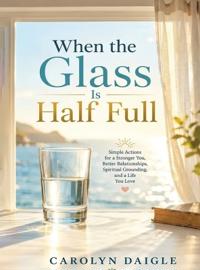 When the Glass Is Half Full