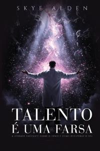 Talento É Uma Farsa