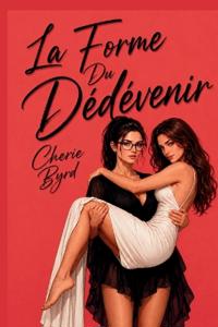 La Forme Du Dédevenir