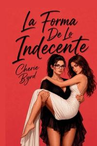 La Forma De Lo Indecente