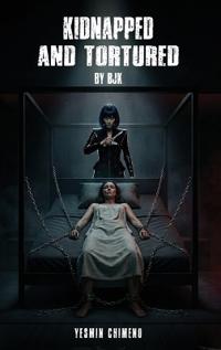 Kidnapped And Tortured By BJK