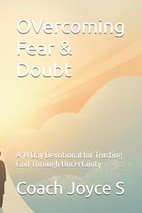 OVercoming Fear & Doubt