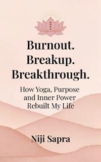 Burnout. Breakup. Breakthrough.