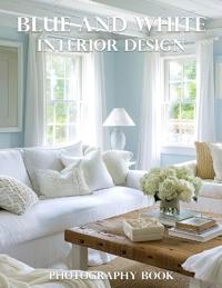 Blue And White Interior Design Photography Book