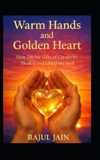 Warm Hands and Golden Heart