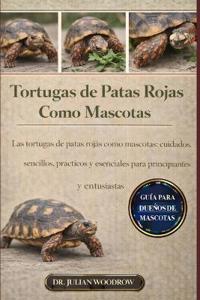 Las Tortugas de Patas Rojas Completas Como Mascotas