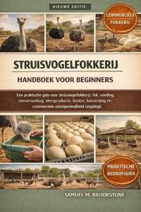 Struisvogelfokkerij handboek voor beginners