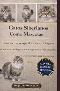 Los Gatos Siberianos Completos Como Mascotas