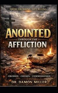 Anointed Through the Affliction