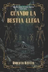 Cuando la Bestia llega