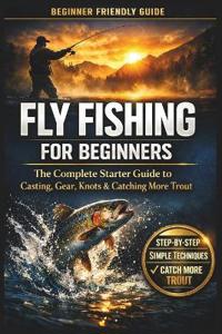 Fly Fishing for Beginners