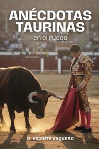 Anécdotas taurinas en el ruedo