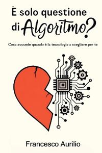 È solo questione di Algoritmo?
