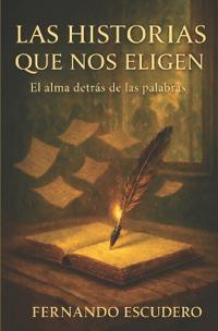 Las Historias Que Nos Eligen